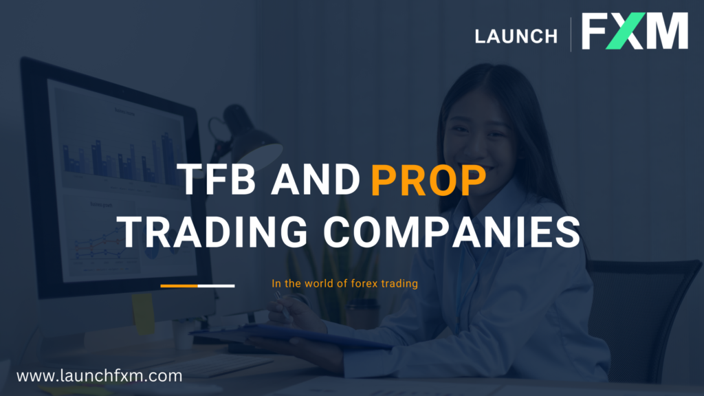 TFB and Prop Trading companies