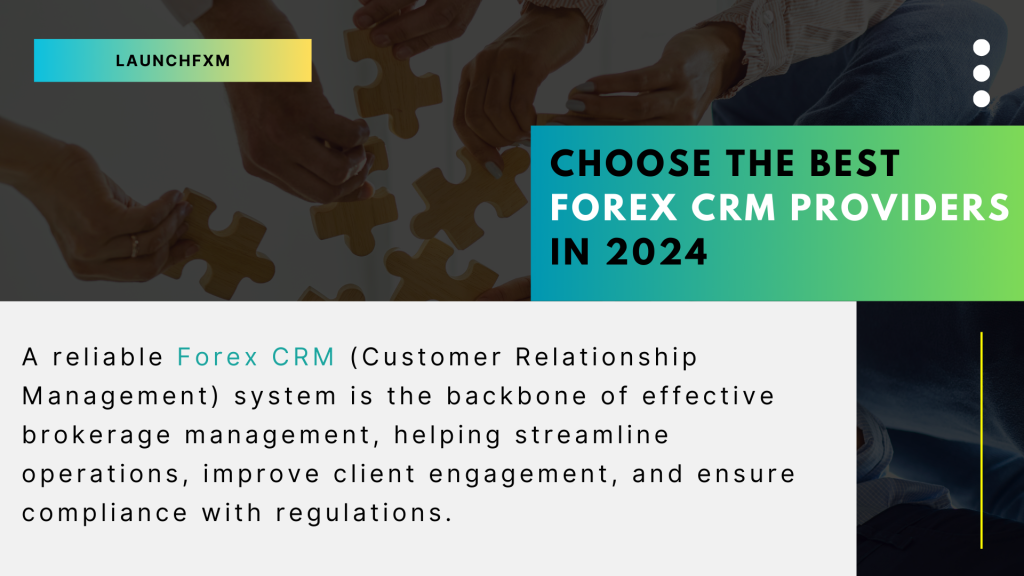 Choose the best forex CRM providers in 2024