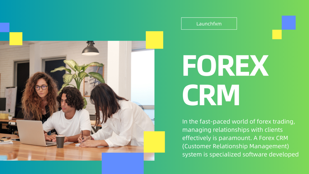 Forex CRM: What Is It and How Does It Work?