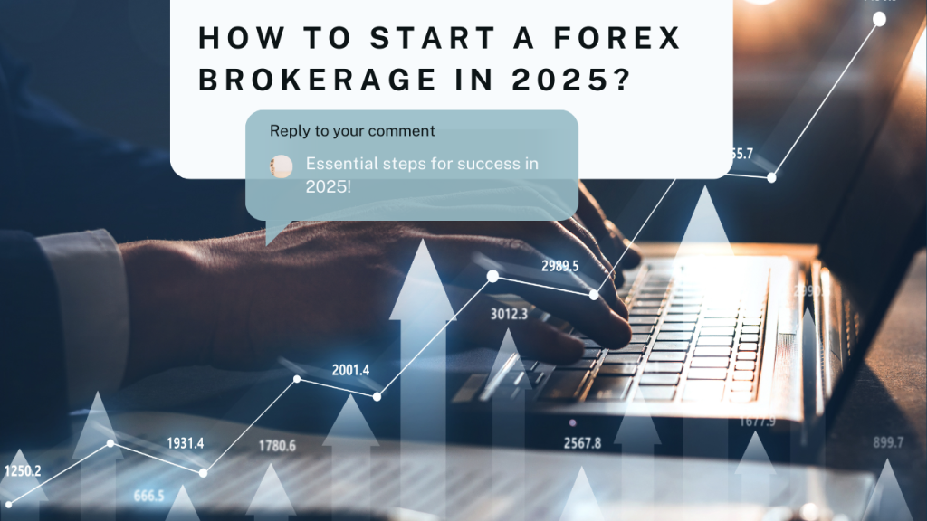 How to start a forex brokerage in 2025