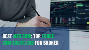 Best MT5 CRM: Top Forex CRM solutions for broker